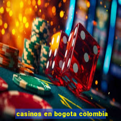 casinos en bogota colombia